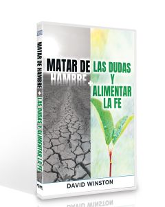 MATAR DE HAMBRE LAS DUDAS Y ALIMENTAR LA FE